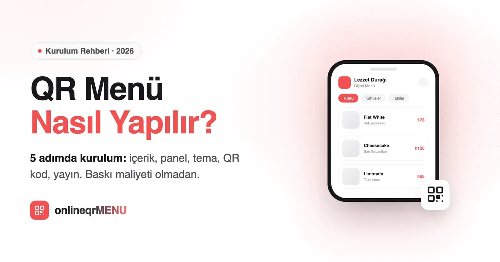 QR Menü Nasıl Yapılır? Adım Adım Kurulum Rehberi (2026)